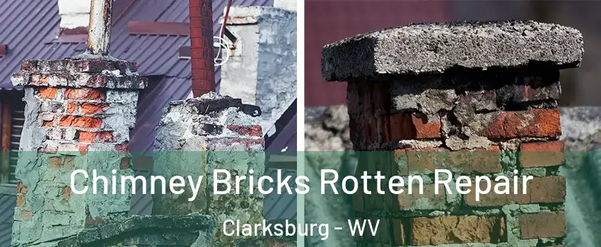  Chimney Bricks Rotten Repair Clarksburg - WV