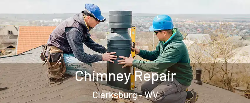  Chimney Repair Clarksburg - WV