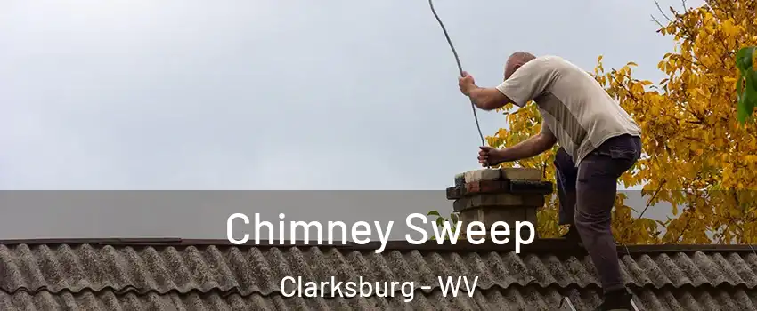  Chimney Sweep Clarksburg - WV