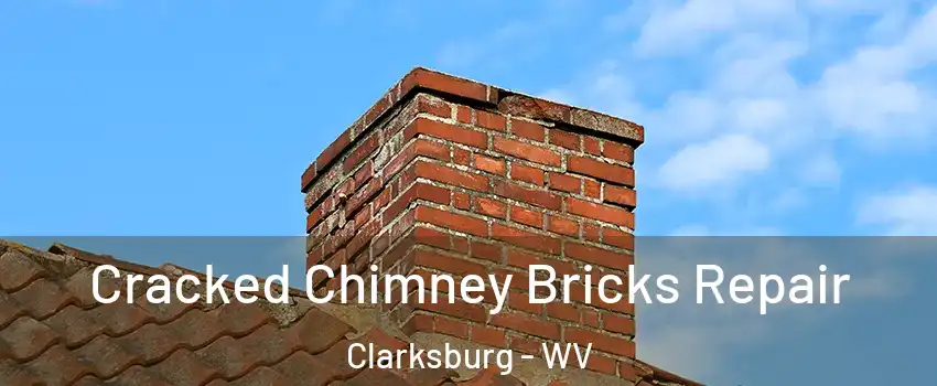  Cracked Chimney Bricks Repair Clarksburg - WV