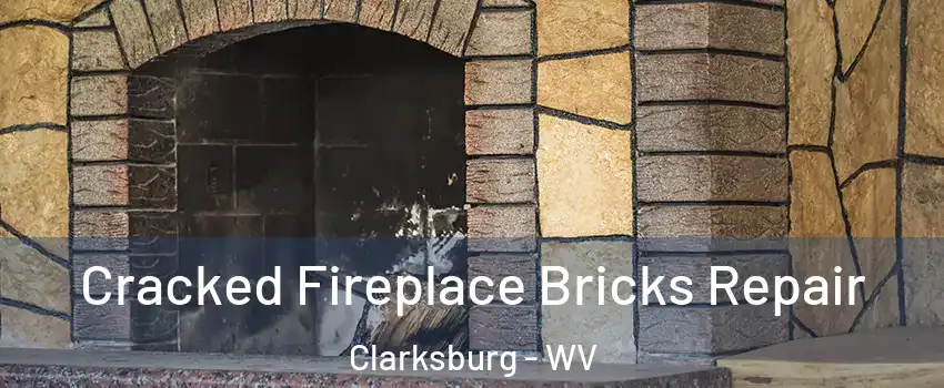  Cracked Fireplace Bricks Repair Clarksburg - WV