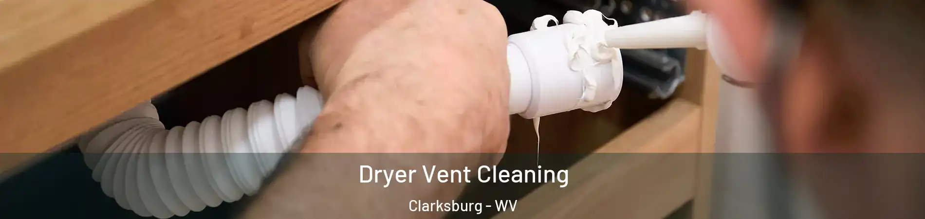  Dryer Vent Cleaning Clarksburg - WV