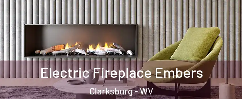  Electric Fireplace Embers Clarksburg - WV