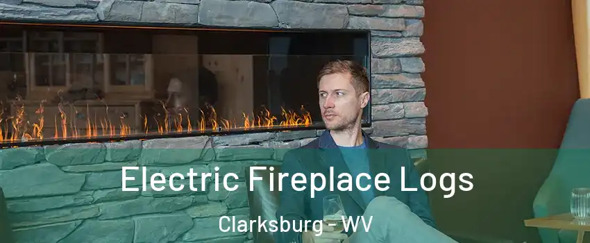  Electric Fireplace Logs Clarksburg - WV