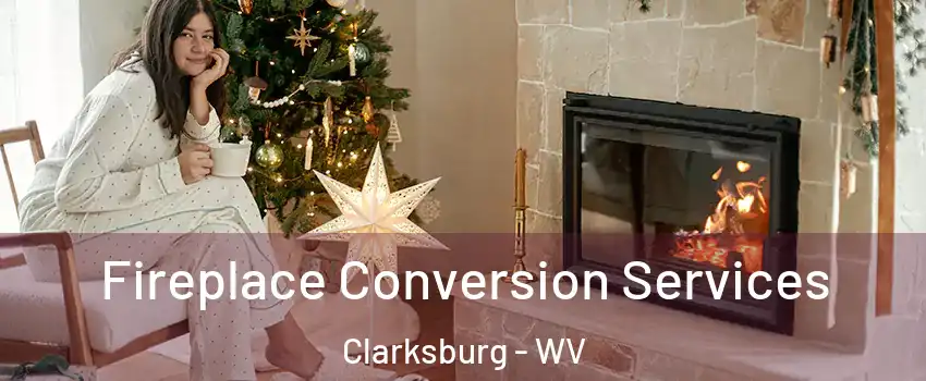  Fireplace Conversion Services Clarksburg - WV