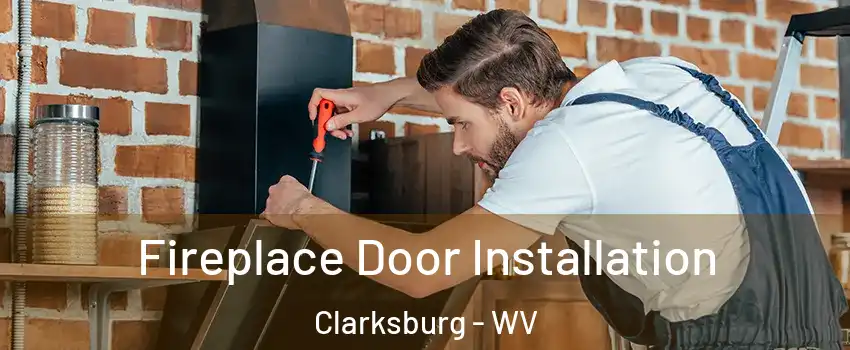  Fireplace Door Installation Clarksburg - WV
