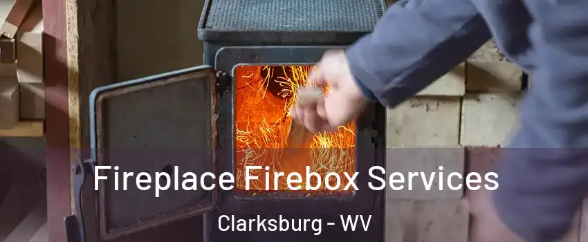  Fireplace Firebox Services Clarksburg - WV