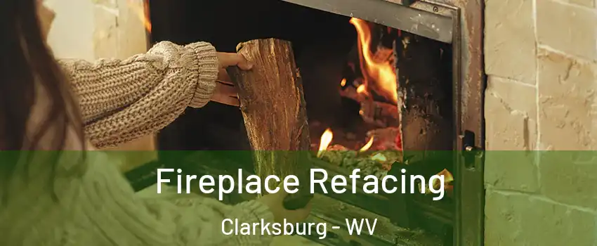  Fireplace Refacing Clarksburg - WV