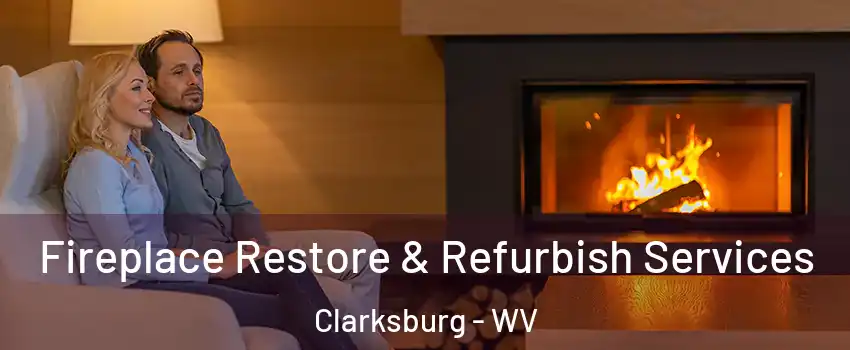  Fireplace Restore & Refurbish Services Clarksburg - WV