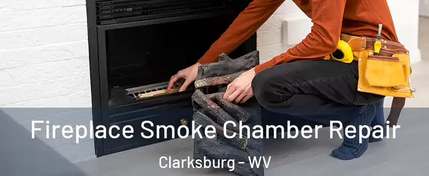  Fireplace Smoke Chamber Repair Clarksburg - WV