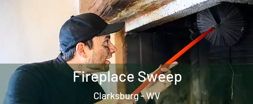  Fireplace Sweep Clarksburg - WV