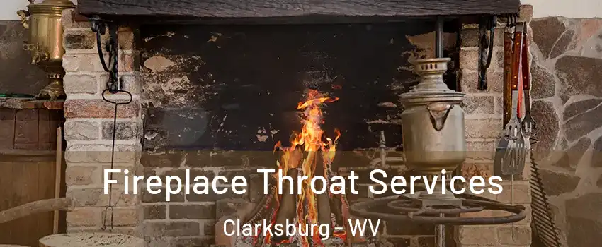  Fireplace Throat Services Clarksburg - WV