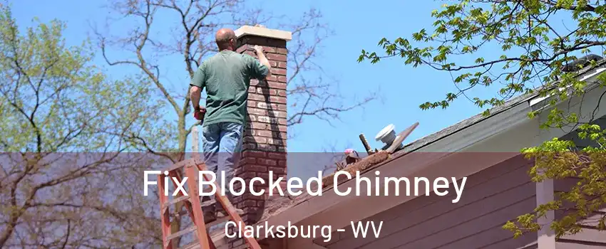  Fix Blocked Chimney Clarksburg - WV