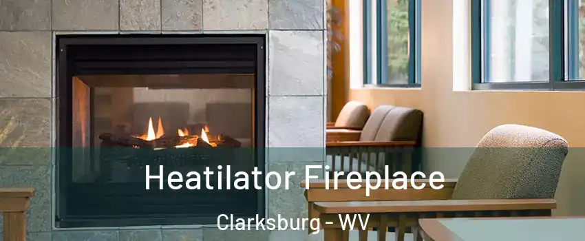  Heatilator Fireplace Clarksburg - WV