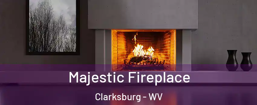  Majestic Fireplace Clarksburg - WV