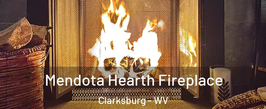  Mendota Hearth Fireplace Clarksburg - WV