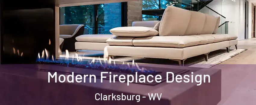  Modern Fireplace Design Clarksburg - WV