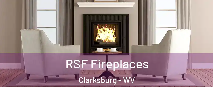 RSF Fireplaces Clarksburg - WV
