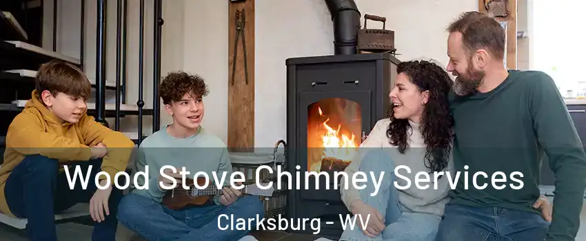  Wood Stove Chimney Services Clarksburg - WV
